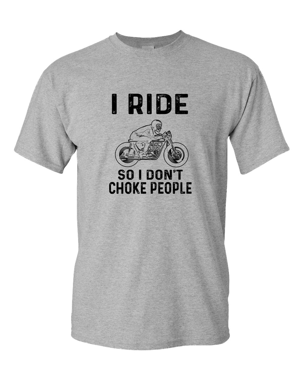 I ride so i don't chocke people t-shirt - Fivestartees