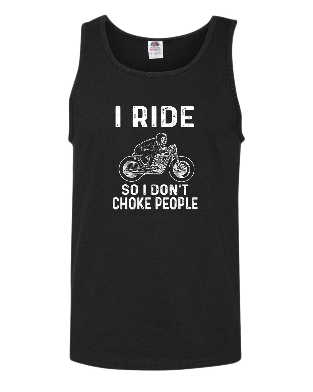 I ride so i don't chocke people tank top - Fivestartees