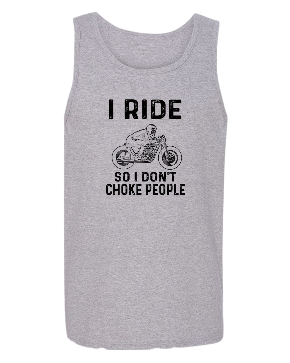 I ride so i don't chocke people tank top - Fivestartees