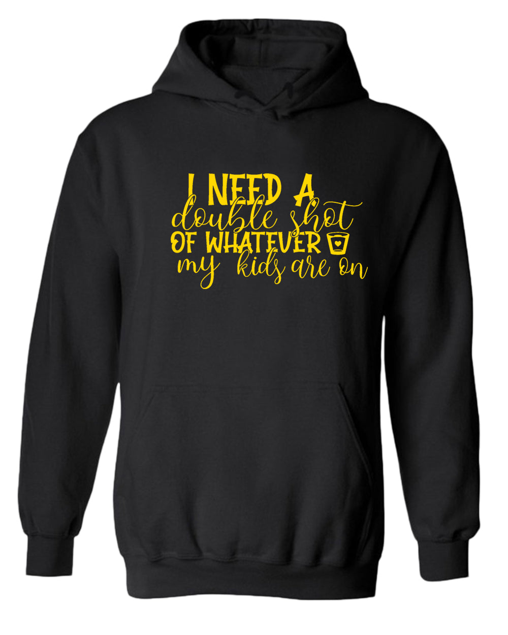 I need a double shot of whatever my kids are on women hoodie - Fivestartees