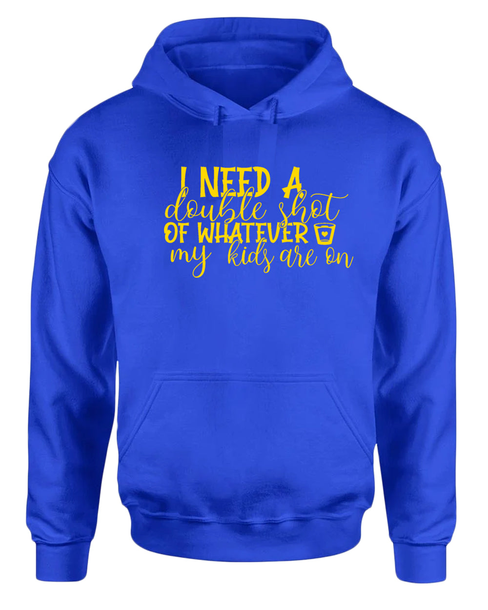 I need a double shot of whatever my kids are on women hoodie - Fivestartees