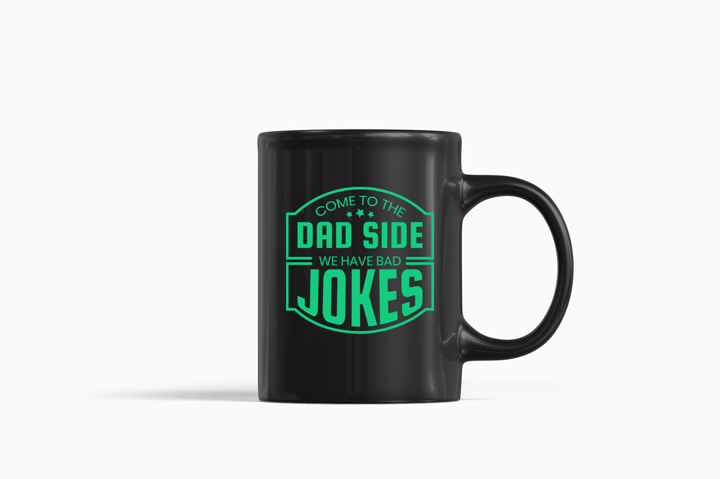 Come to the dad side we have bad jokes Coffee Mug, funny daddy Coffee Mug - Fivestartees