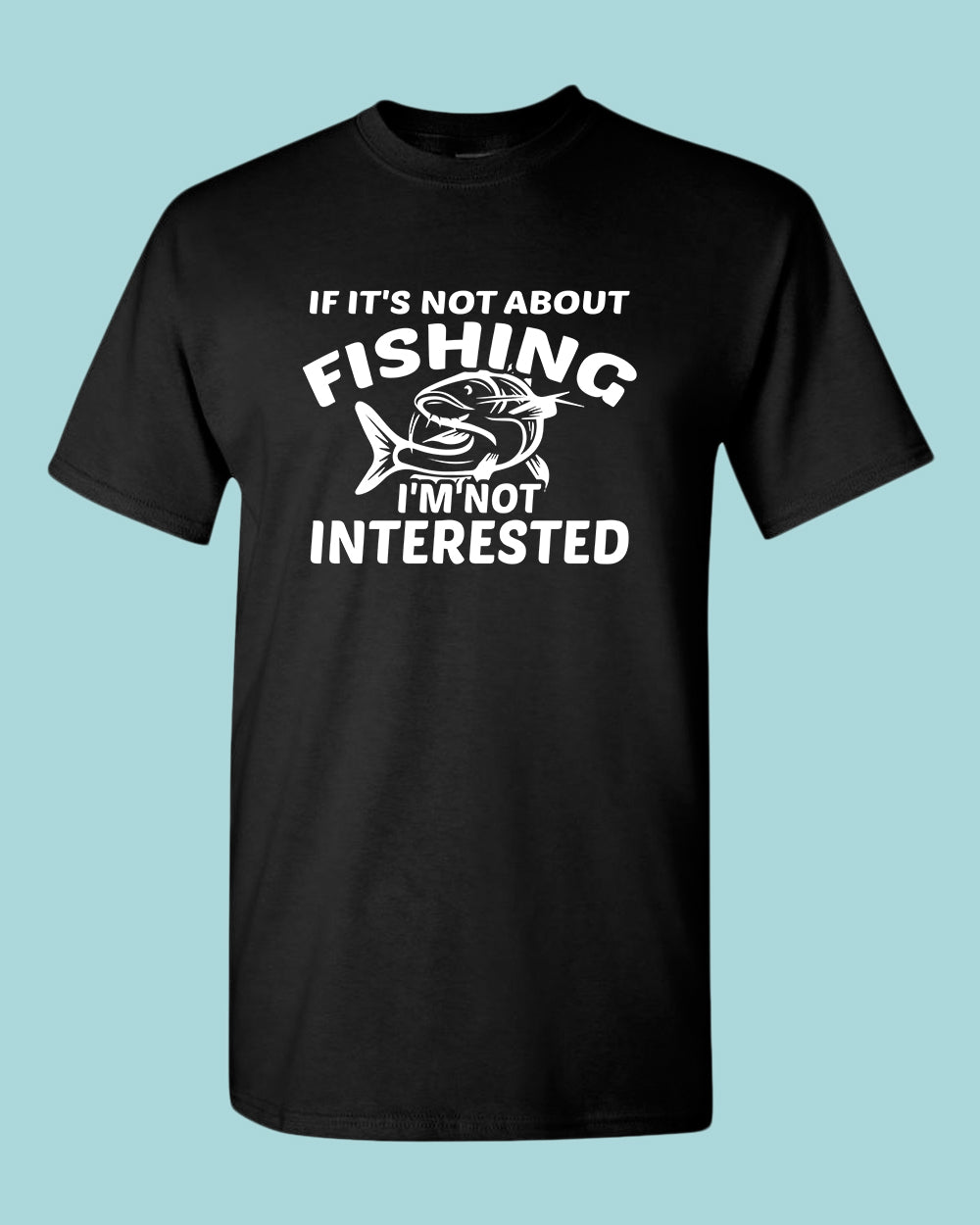 If it's not about fishing, I'm not interested shirt, fisherman tees - Fivestartees