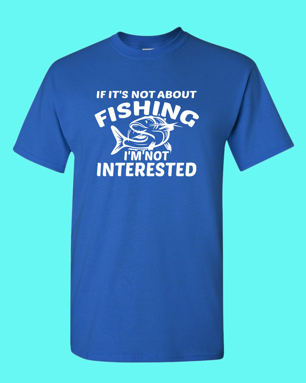 If it's not about fishing, I'm not interested shirt, fisherman tees - Fivestartees