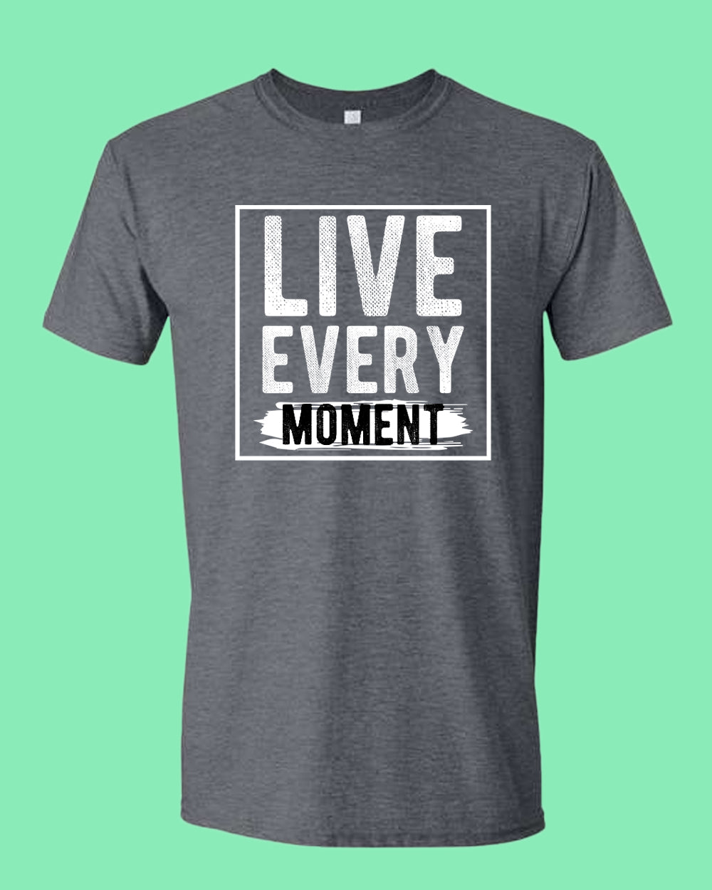 Live Every Moment T-shirt, Casual Tees Motivational tees - Fivestartees