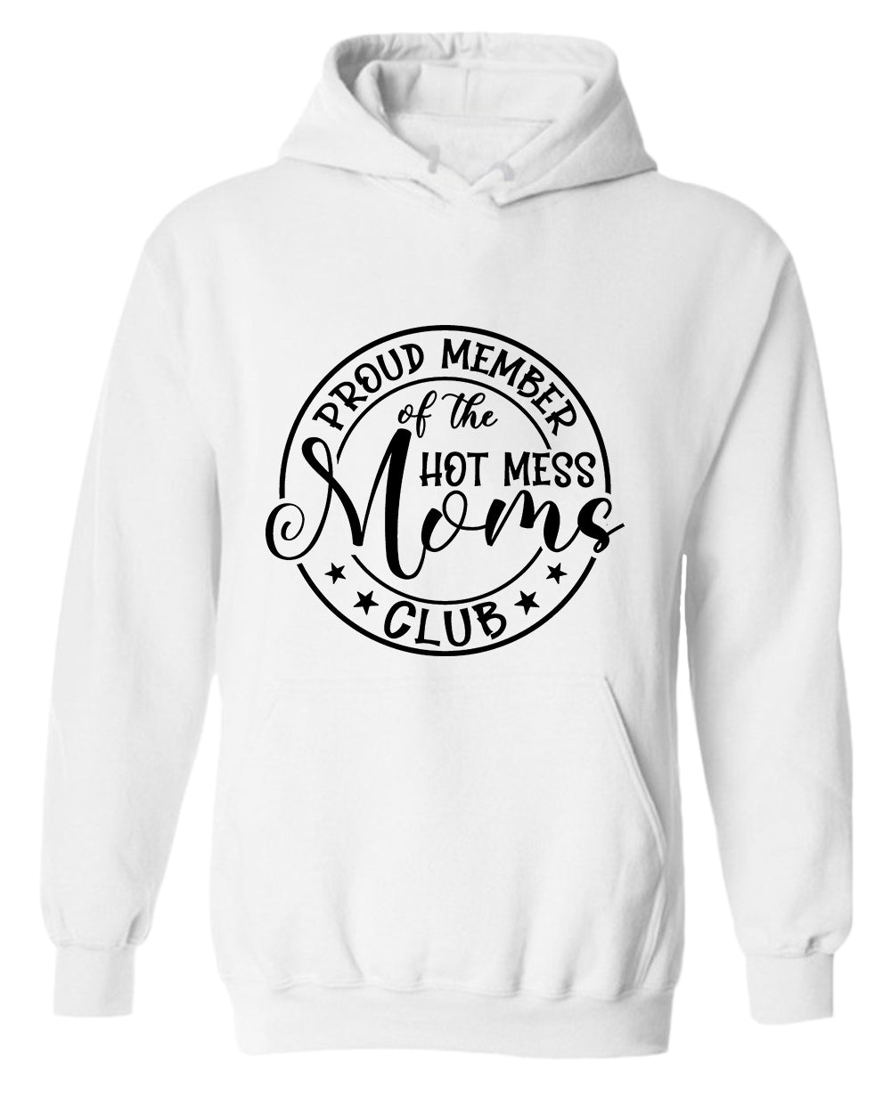 Proud member of the hot mess moms club hoodie - Fivestartees