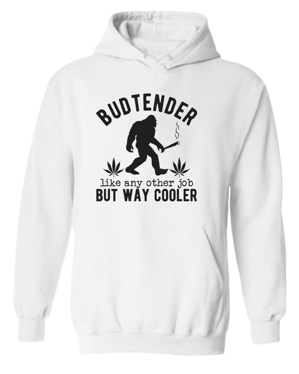 Budtender, like any other job but way cooler hoodie - Fivestartees