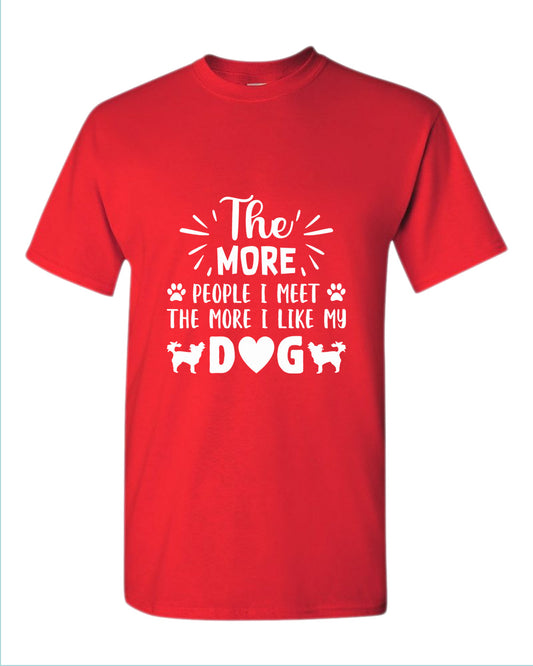 The more people i met the more i like my dog tees - Fivestartees