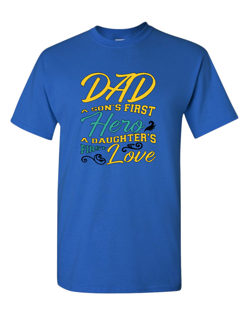 Dad son's first hero, a daughter's first love t-shirt, daddy day tees - Fivestartees