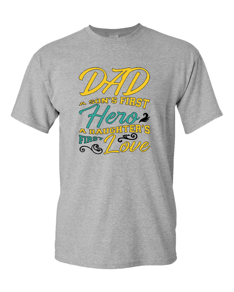 Dad son's first hero, a daughter's first love t-shirt, daddy day tees - Fivestartees