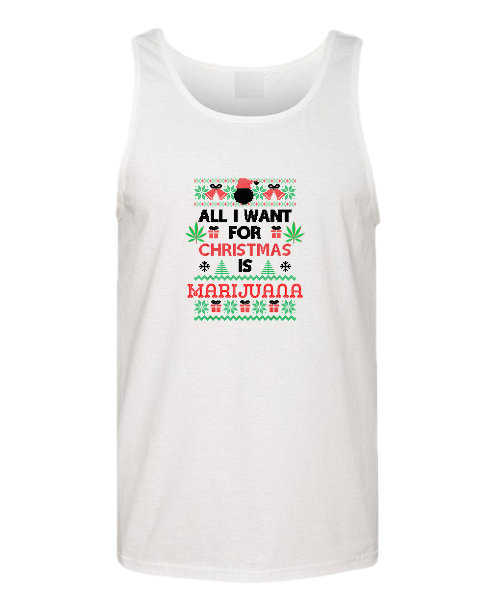 All i want for christmas is marij***a tank top - Fivestartees