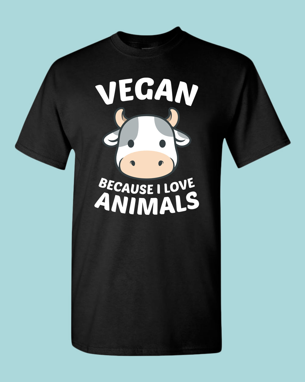 Vegan because I Love Animals T-shirt, Vegetarian T-shirt - Fivestartees