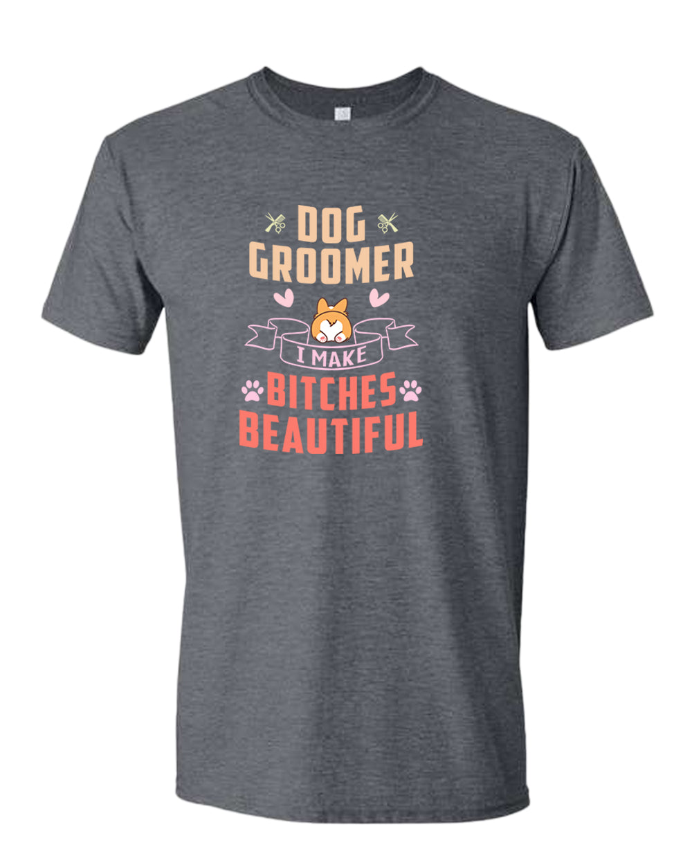 Dog groomer. B#tches beautiful t-shirt, dog groomer tees - Fivestartees