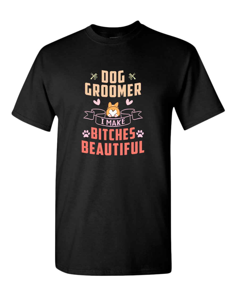 Dog groomer. B#tches beautiful t-shirt, dog groomer tees - Fivestartees