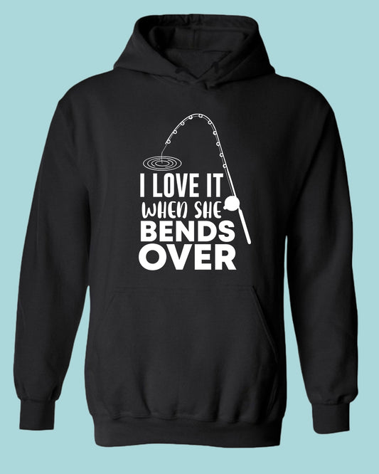 I Love it when she bends over hoodie, fishing hoodie - Fivestartees