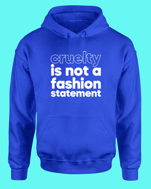 Cruelty is not a fashion statement Hoodie, vegetarian Hoodie - Fivestartees