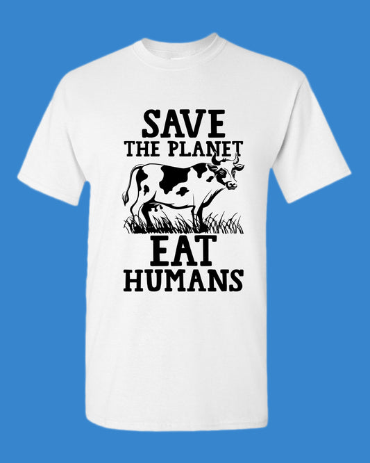 Save the planet eat humans shirt, vegetarian tees - Fivestartees