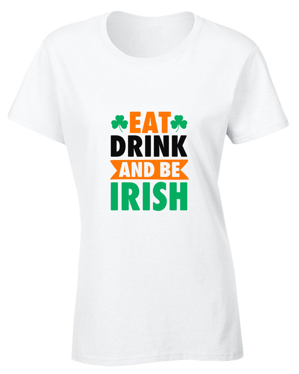 Eat drink and be irish t-shirt women st patrick's day t-shirt - Fivestartees