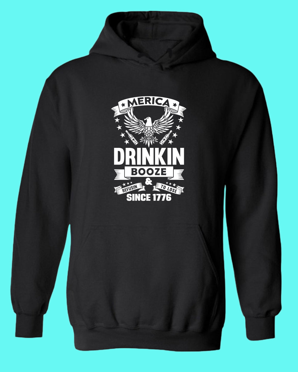 America Drinkin Booze Refusin to Lose hoodie - Fivestartees