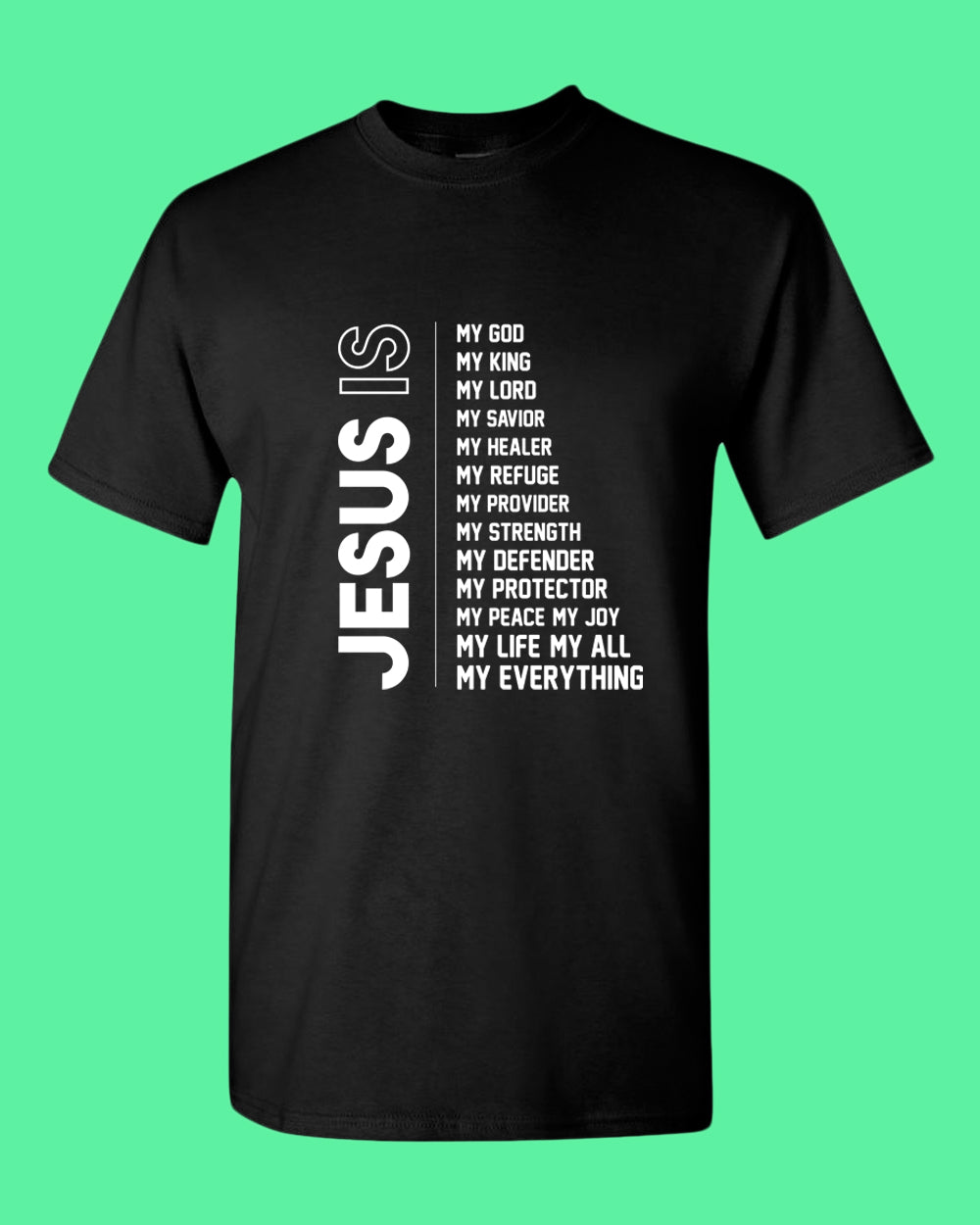 Jesus is My God, My King, my lord, My Savior, My Healer T-shirt - Fivestartees