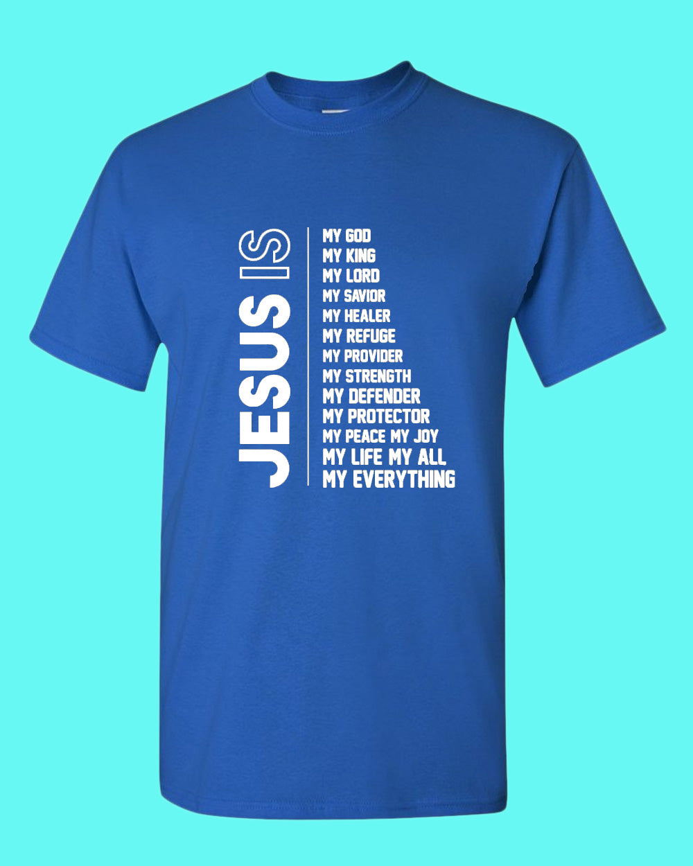 Jesus is My God, My King, my lord, My Savior, My Healer T-shirt - Fivestartees