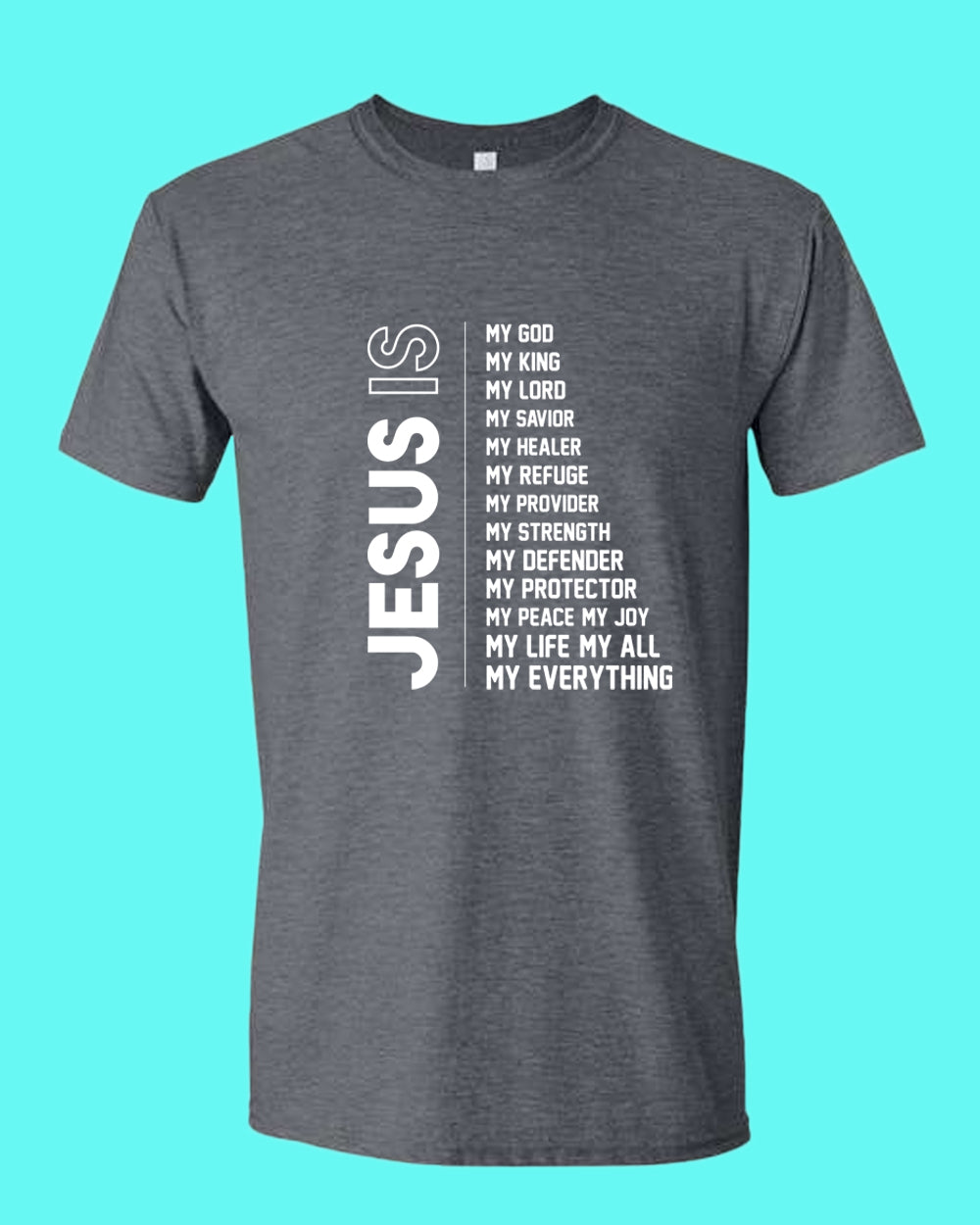 Jesus is My God, My King, my lord, My Savior, My Healer T-shirt - Fivestartees