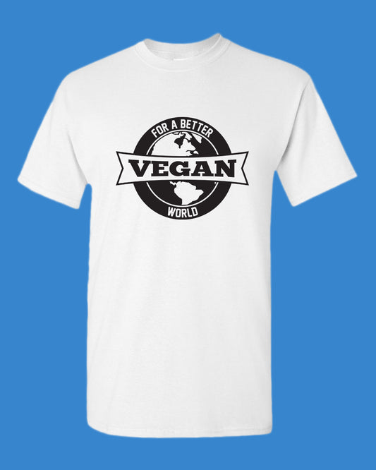 For a better World Go vegan shirt, vegetarian t-shirt - Fivestartees