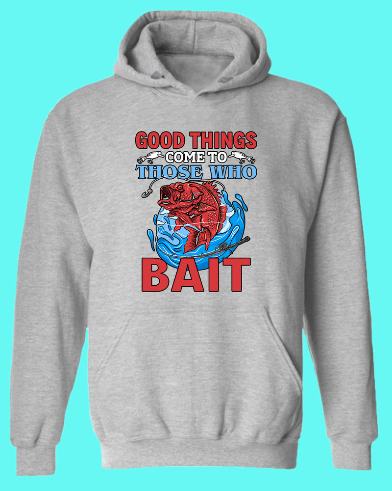 Good Things come to those who bait hoodie, fishing hoodie - Fivestartees