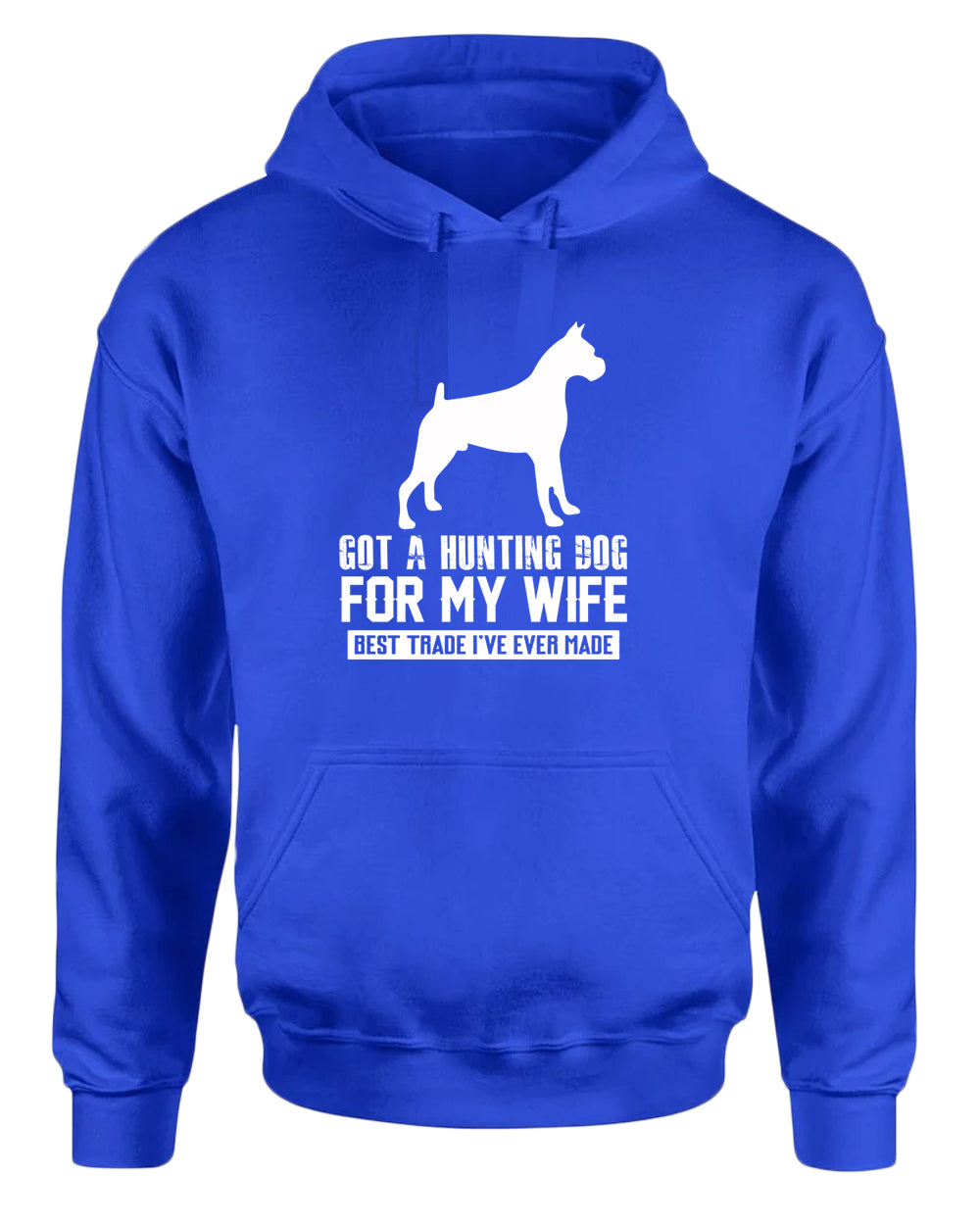 Got a hunting dog for my wife, best trade i've ever made hoodie, funny hoodie - Fivestartees