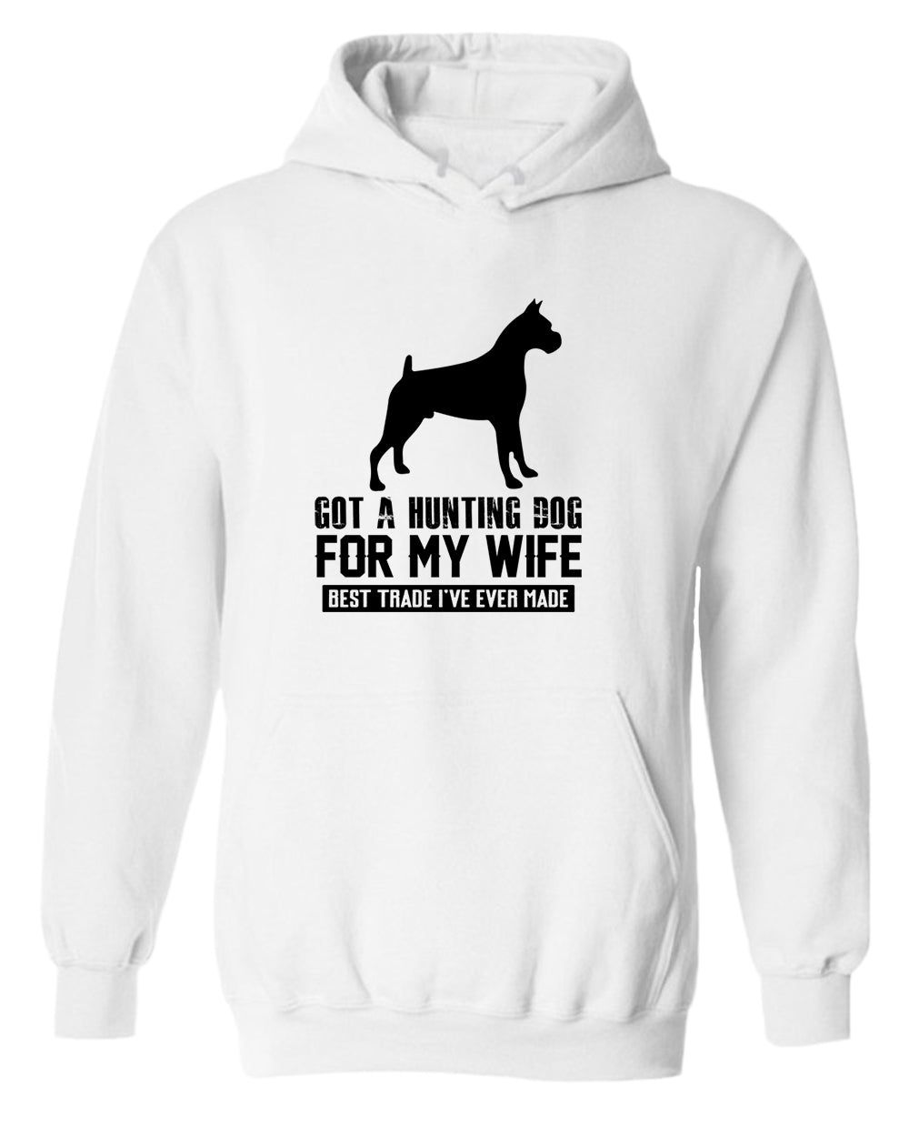 Got a hunting dog for my wife, best trade i've ever made hoodie, funny hoodie - Fivestartees