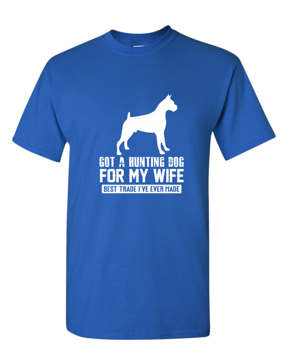 Got a hunting dog for my wife, best trade i've ever made t-shirt, funny tees - Fivestartees