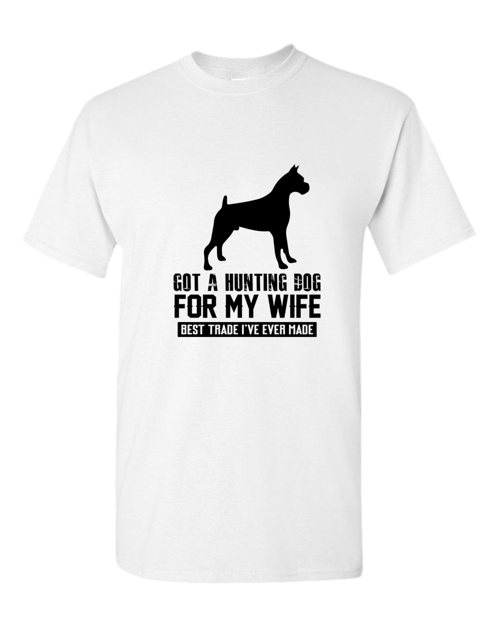 Got a hunting dog for my wife, best trade i've ever made t-shirt, funny tees - Fivestartees