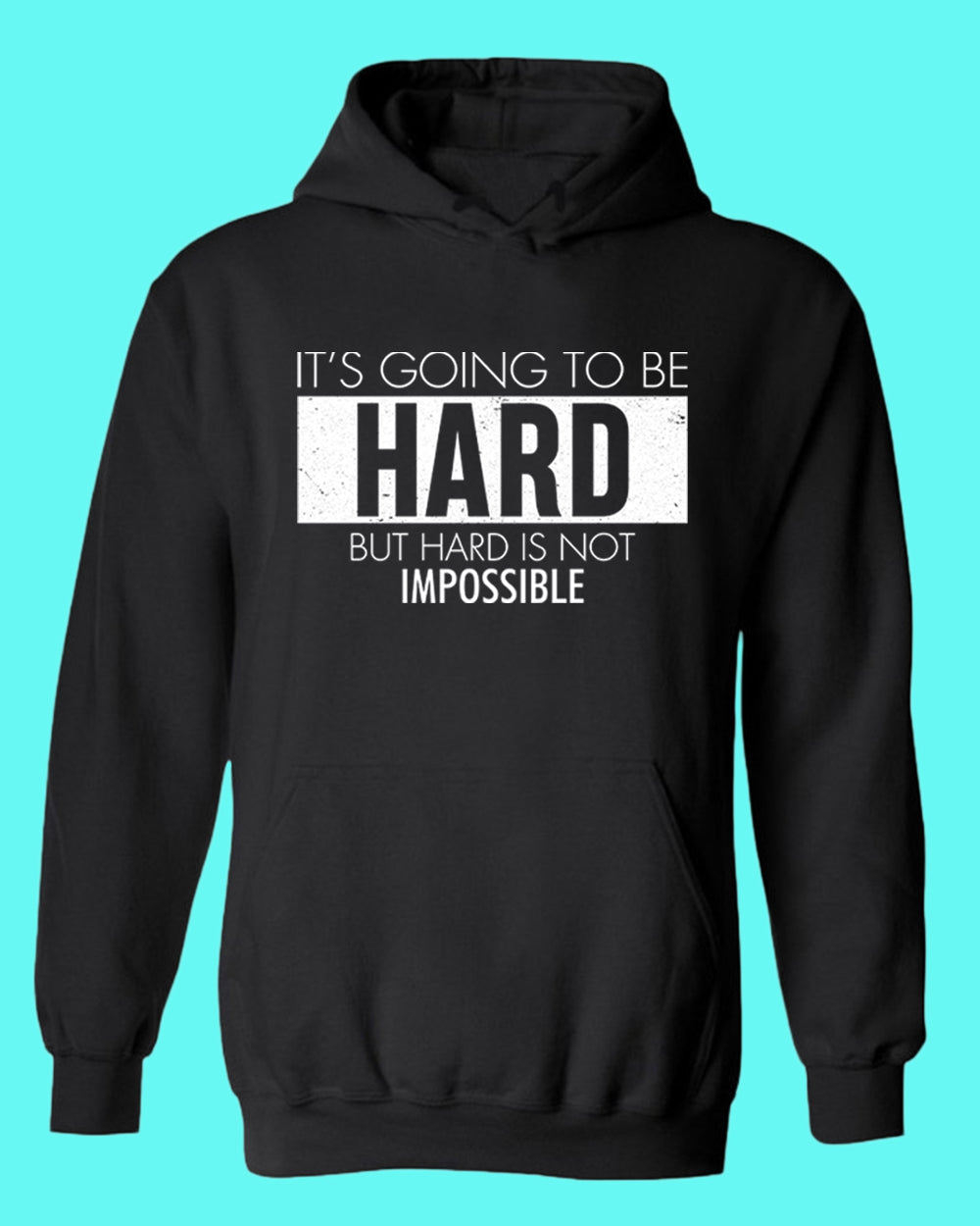 It's going to be hard hoodie, Motivational hoodies - Fivestartees