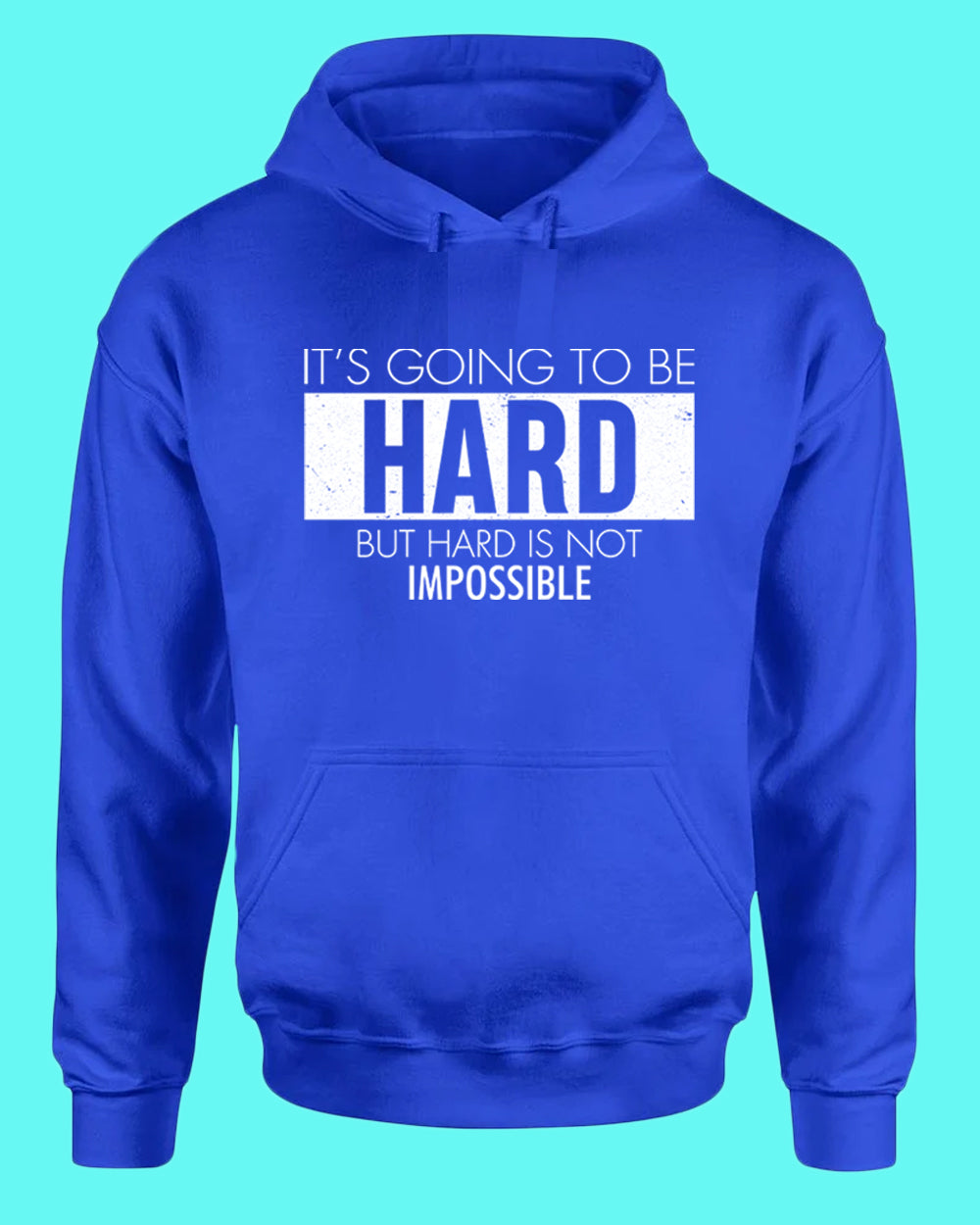 It's going to be hard hoodie, Motivational hoodies - Fivestartees