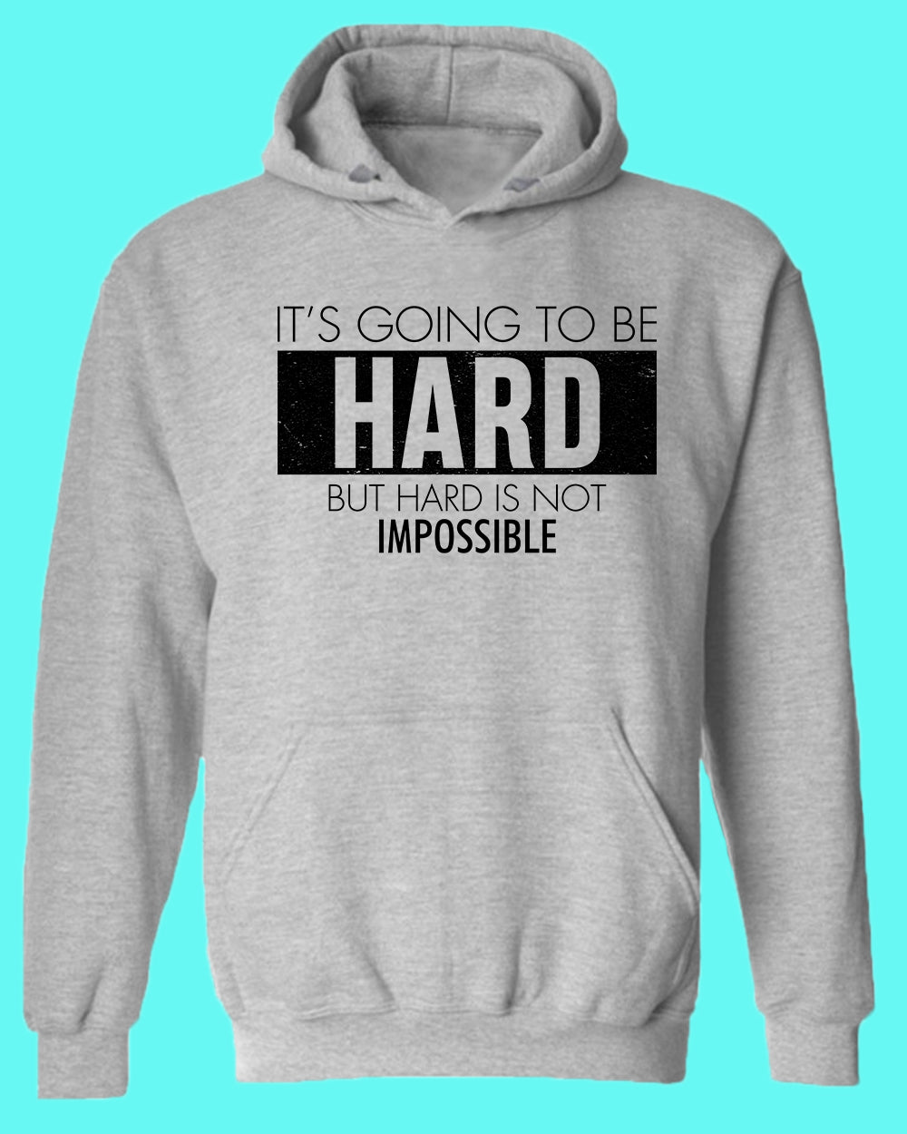 It's going to be hard hoodie, Motivational hoodies - Fivestartees