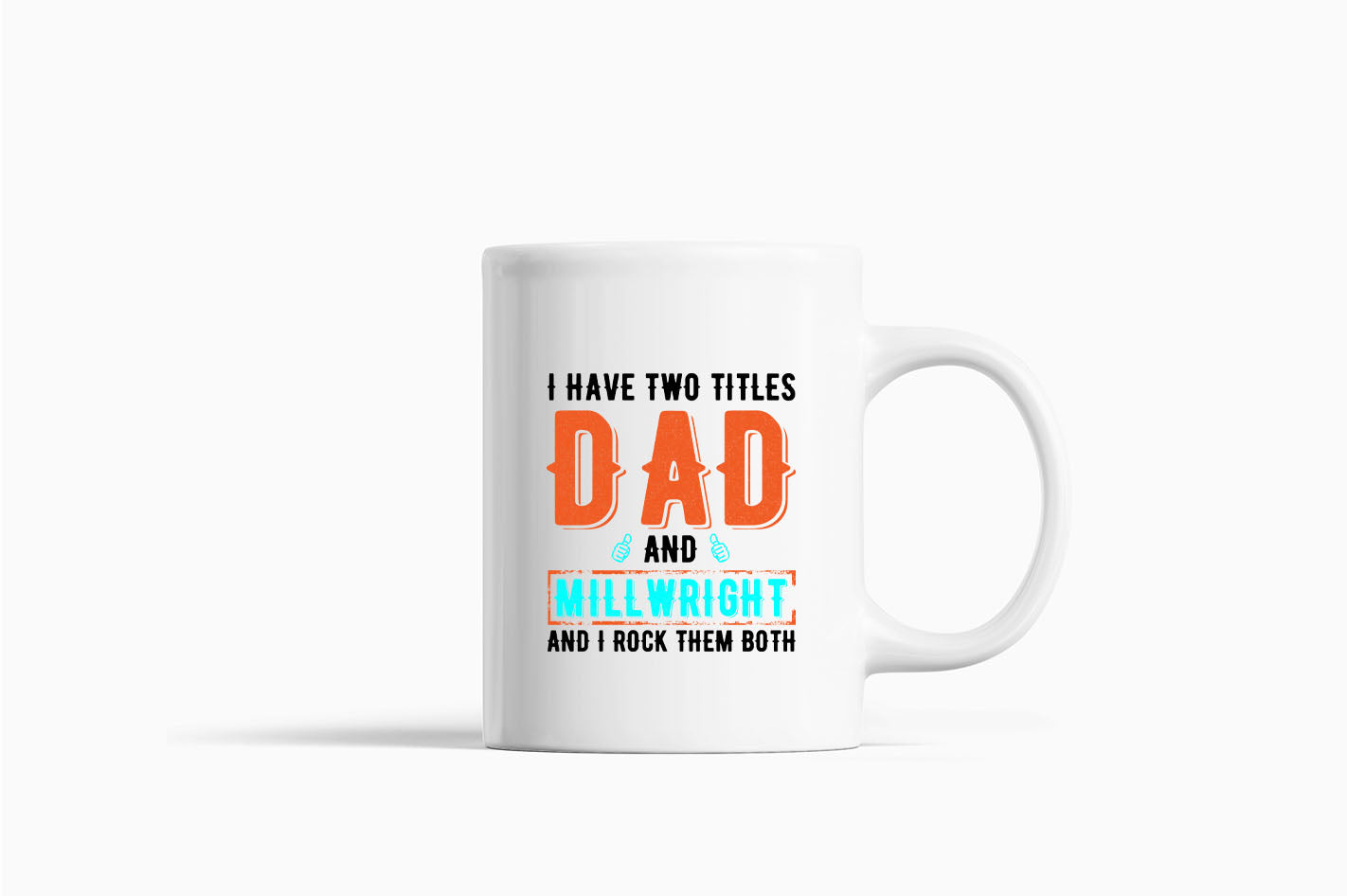 I have two titles, dad and millwright and i rock then both Coffee Mug - Fivestartees