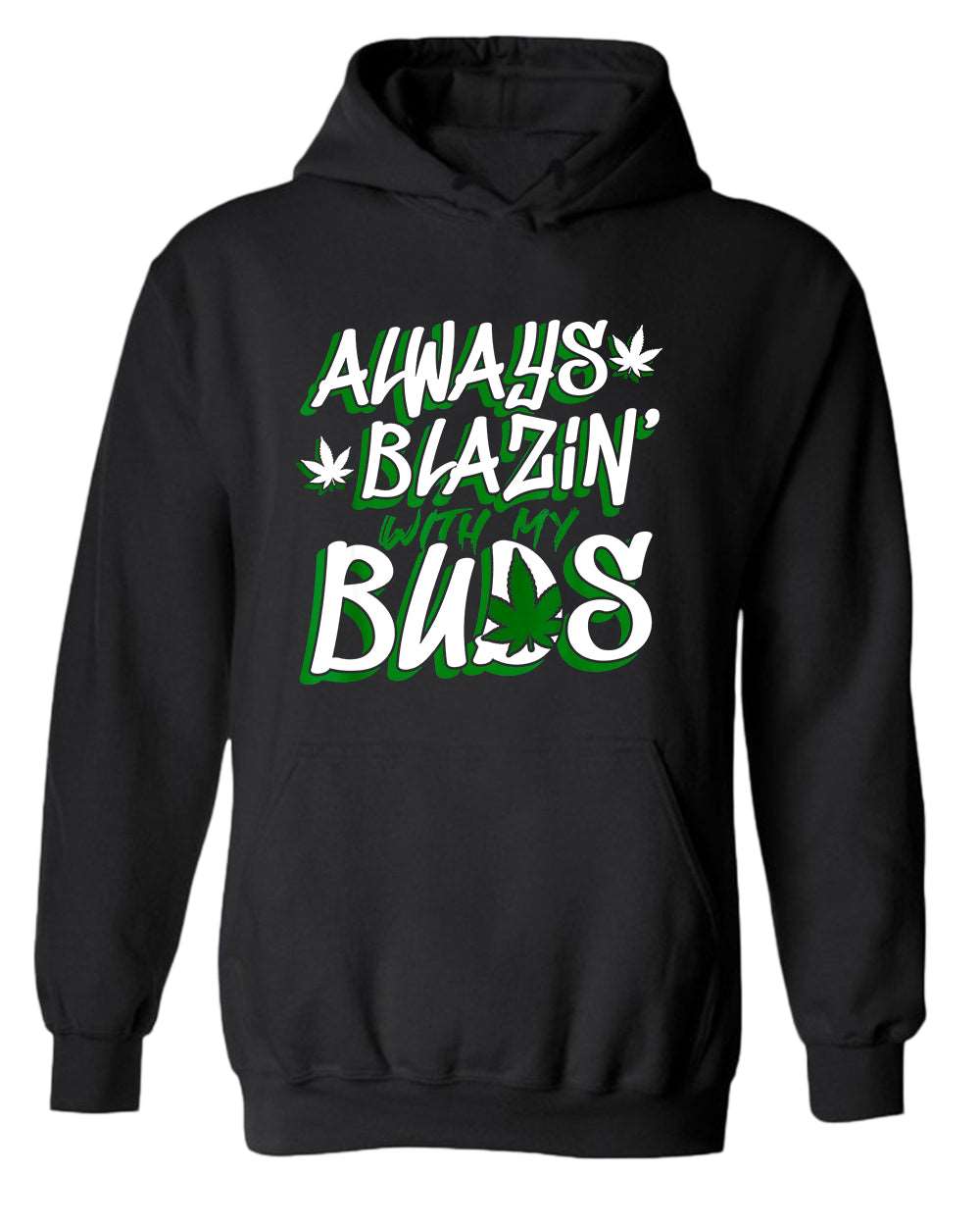 Always blazin' with my buds hoodie - Fivestartees