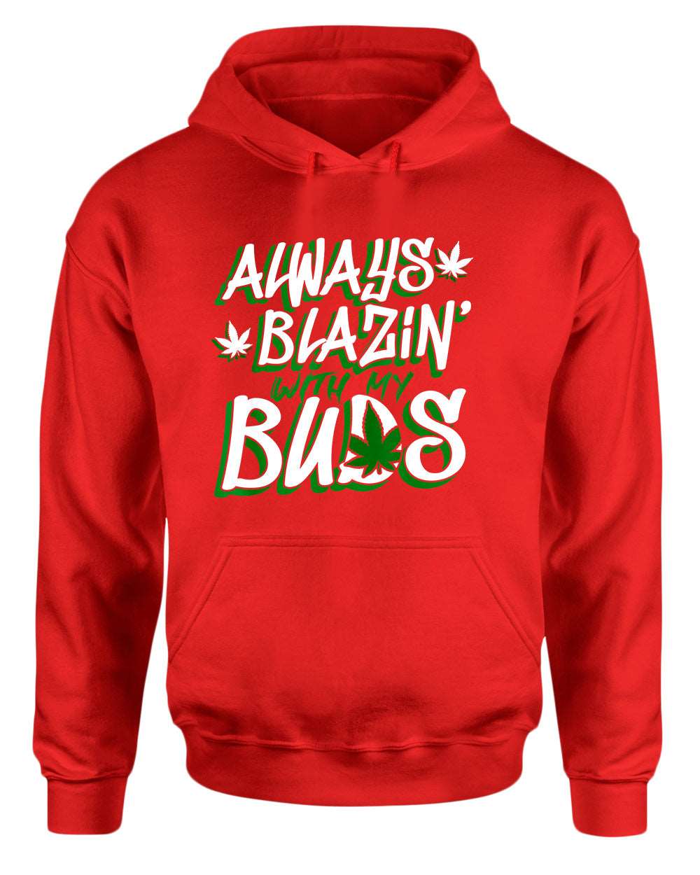 Always blazin' with my buds hoodie - Fivestartees