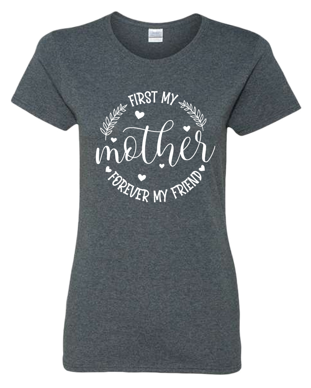 First my mother, forever my friend women t-shirt - Fivestartees