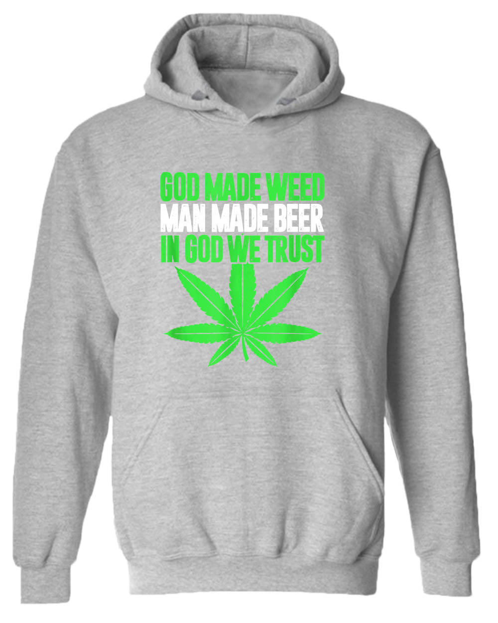 God made w**d, man made beer, in God we trust hoodie - Fivestartees