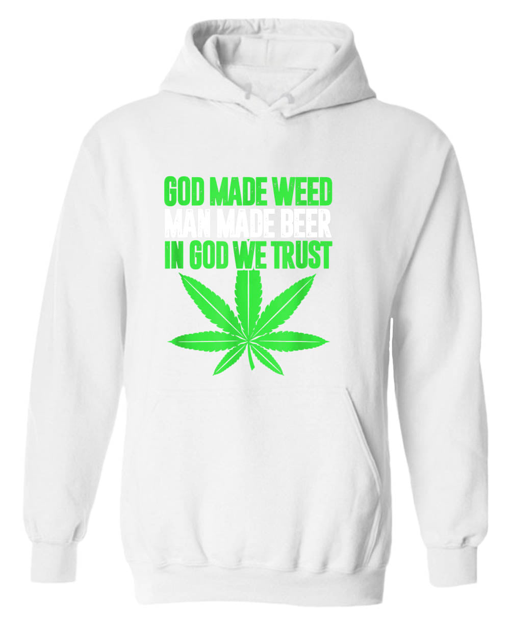 God made w**d, man made beer, in God we trust hoodie - Fivestartees