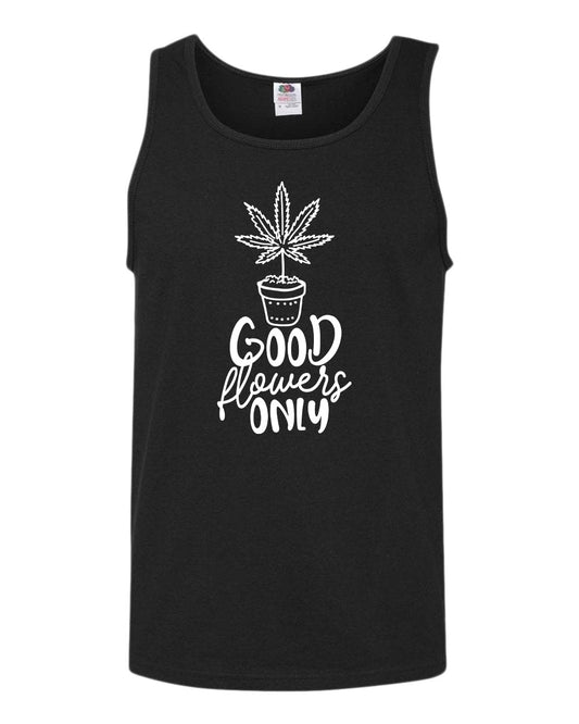 Good flowers only tank top - Fivestartees