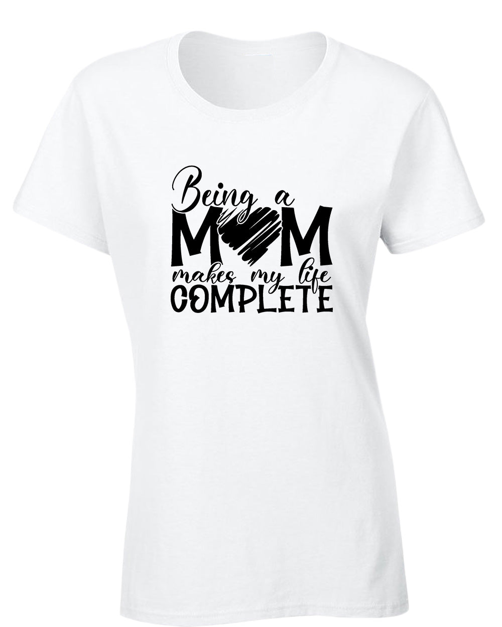 Being a mom makes my life complete t-shirt - Fivestartees