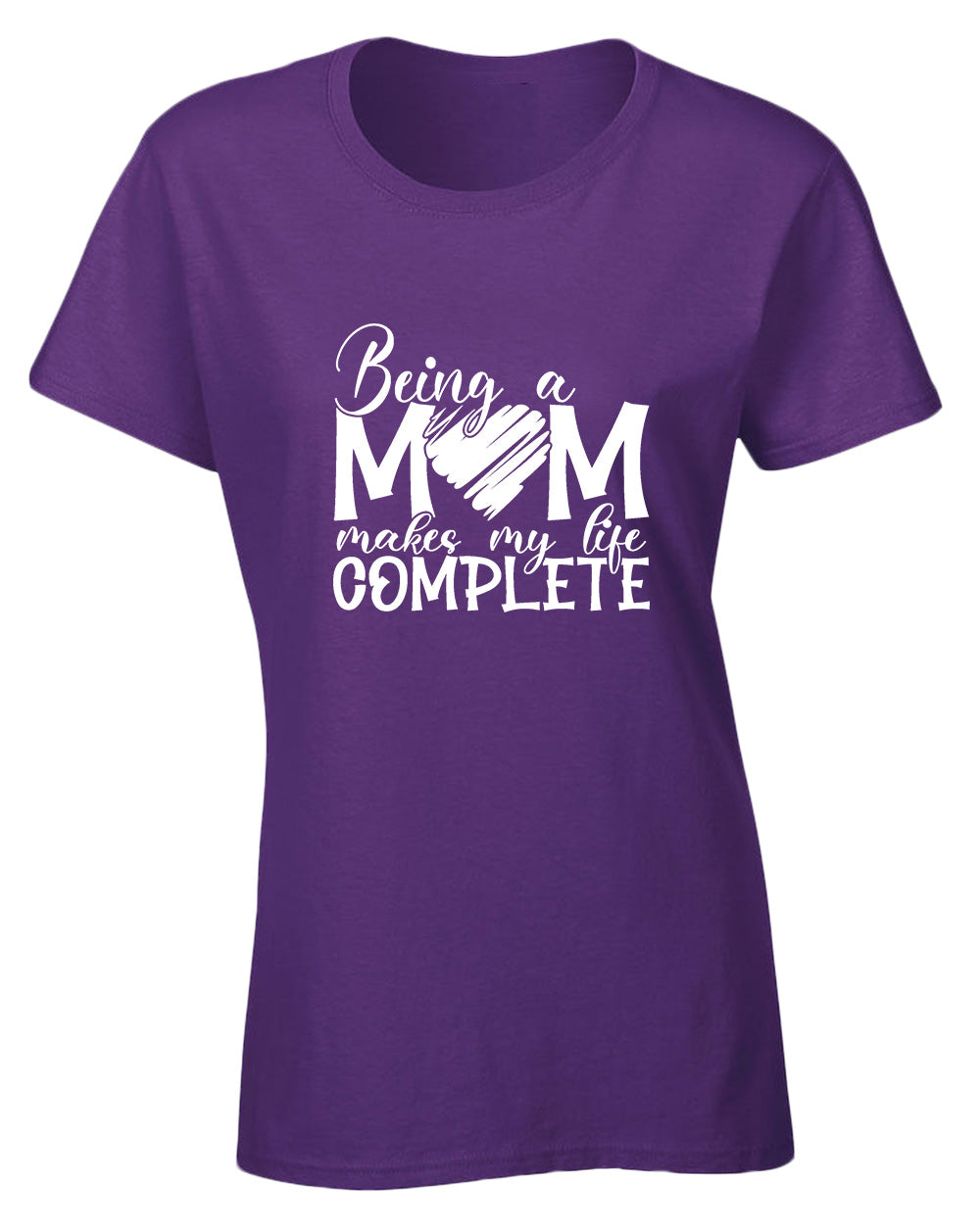 Being a mom makes my life complete t-shirt - Fivestartees