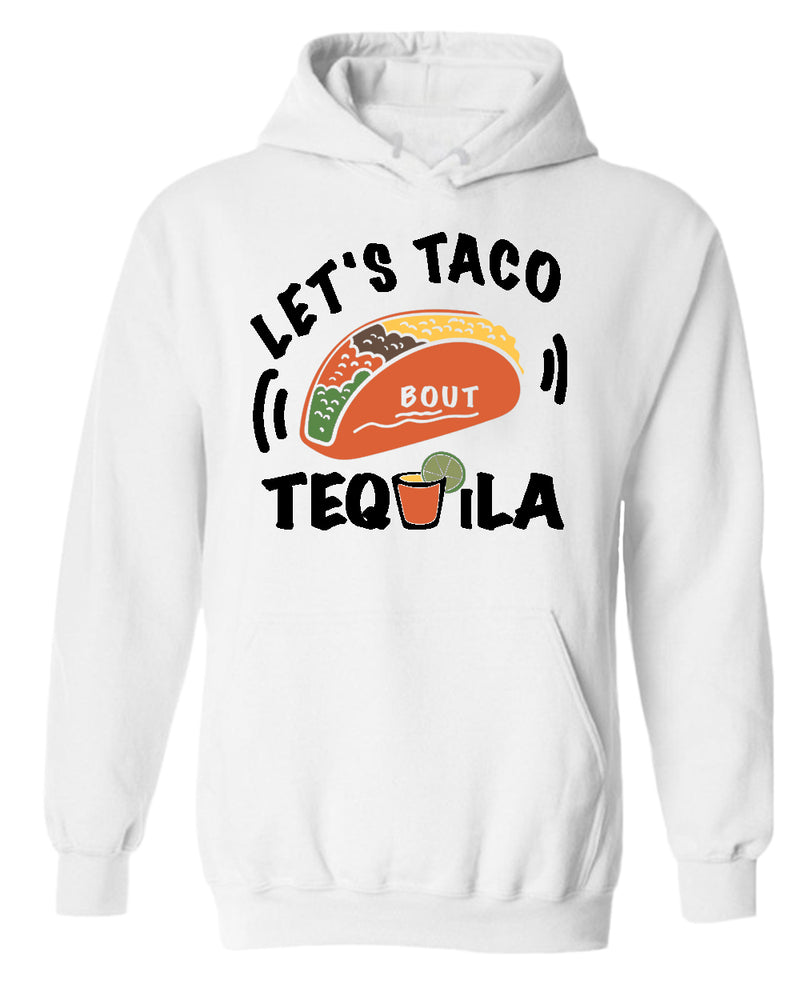 Let's taco bout tequila hoodie, drinking hoodies - Fivestartees