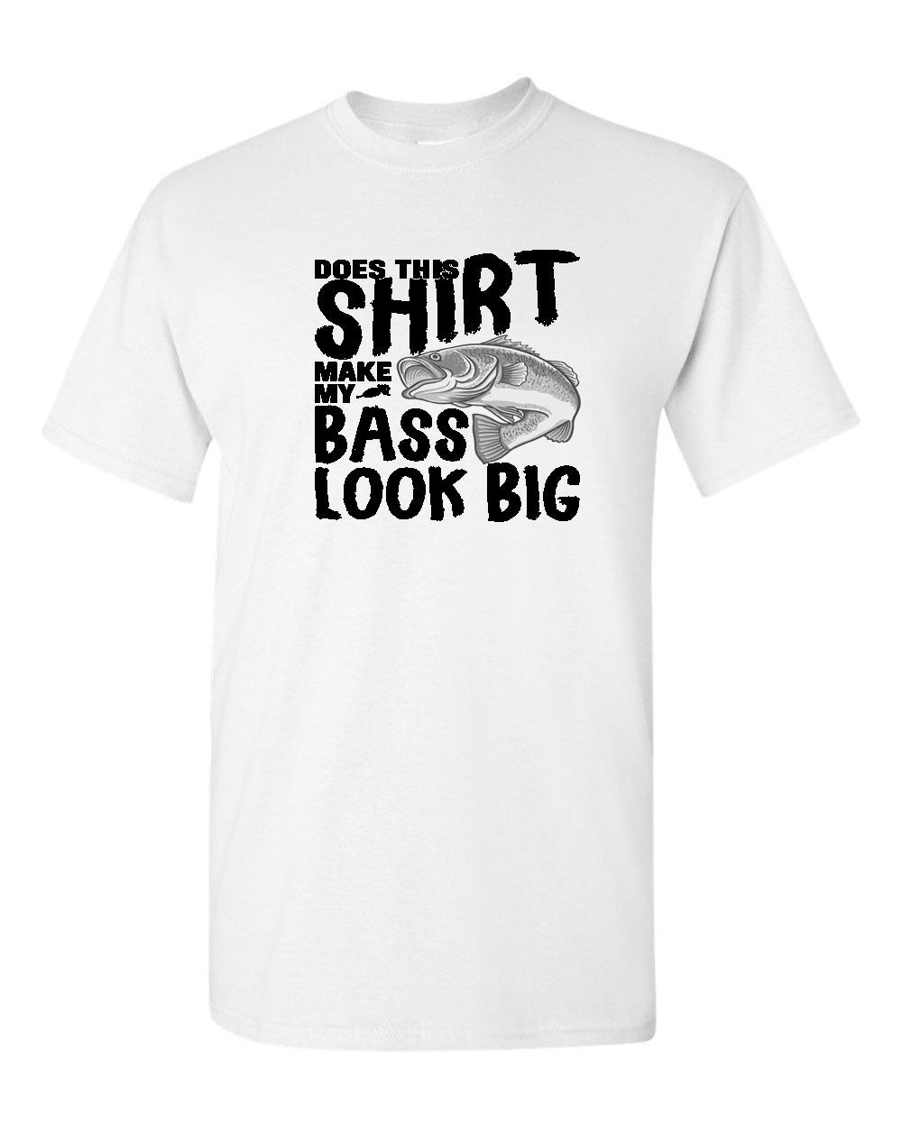 Does This shirt make my Bass look Big, fishing funny t-shirt - Fivestartees