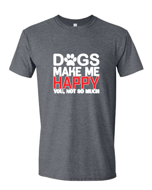 Dogs make me happy t-shirt, funny dog lover t-shirt - Fivestartees