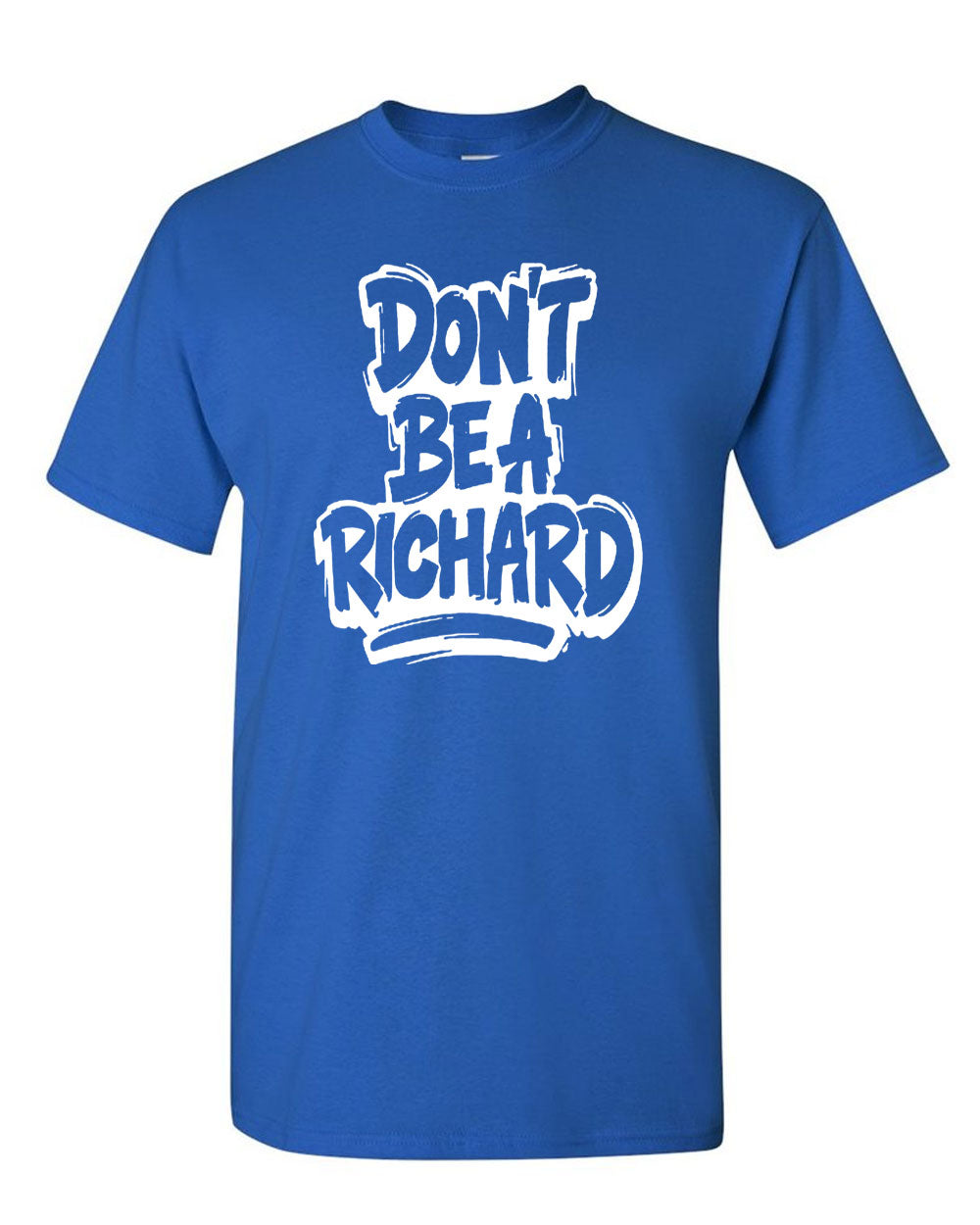 Don't Be A Richard T-Shirt  bud funny tees - Fivestartees