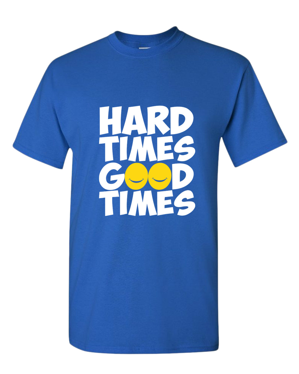 Hard times, Good times t-shirt, motivational t-shirt, inspirational tees, casual tees - Fivestartees