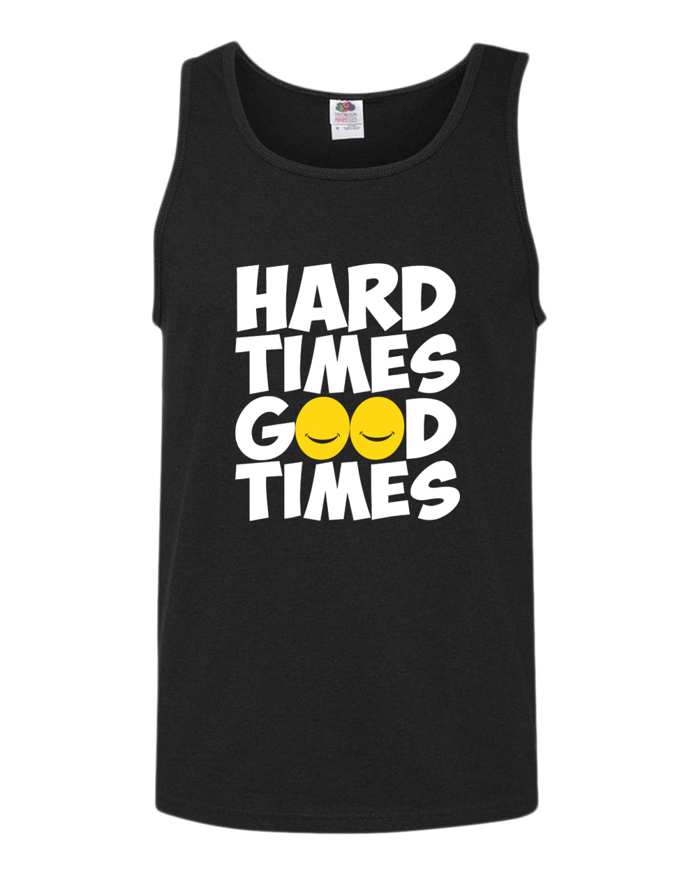 Hard times, Good times tank top, motivational tank top, inspirational tank tops, casual tank tops - Fivestartees